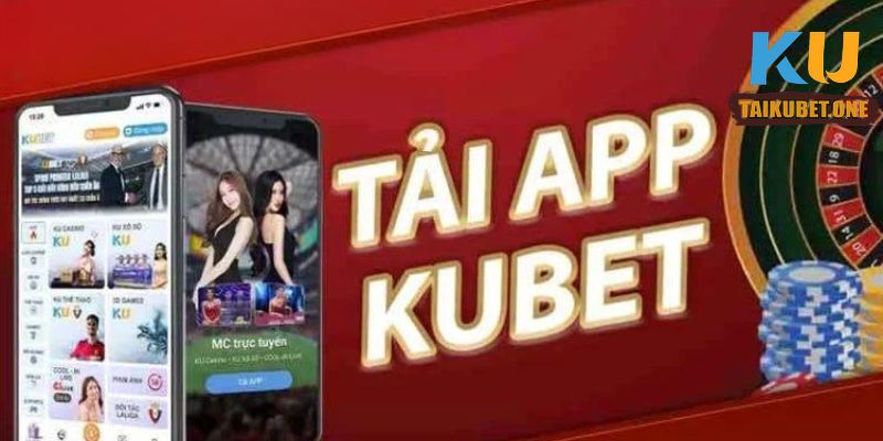 Giới thiệu chi tiết về app Kubet